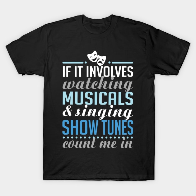 Watching Musicals. T-Shirt by KsuAnn